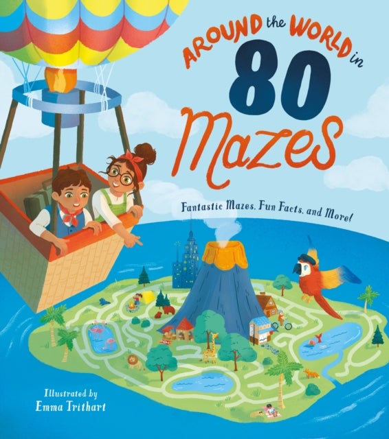 Around the World in 80 Mazes - Fantastic Mazes, Fun Facts, and More!