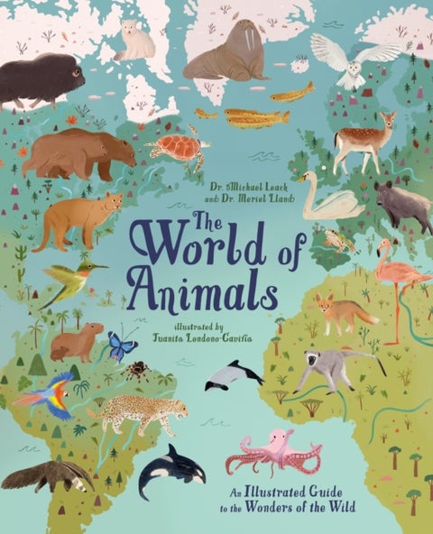 The World of Animals - An Illustrated Guide to the Wonders of the Wild