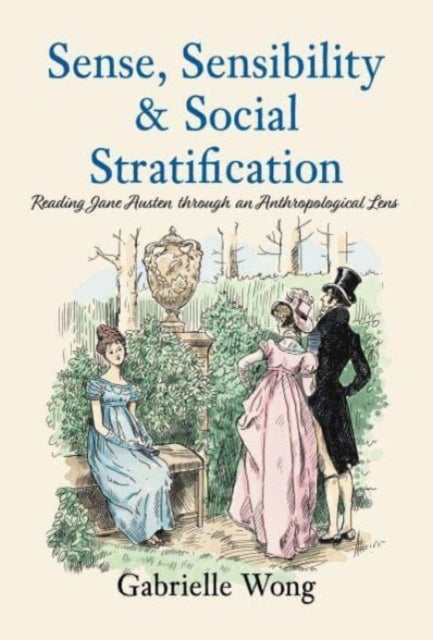 Sense, Sensibility & Social Stratification - Reading Jane Austen through an Anthropological Lens