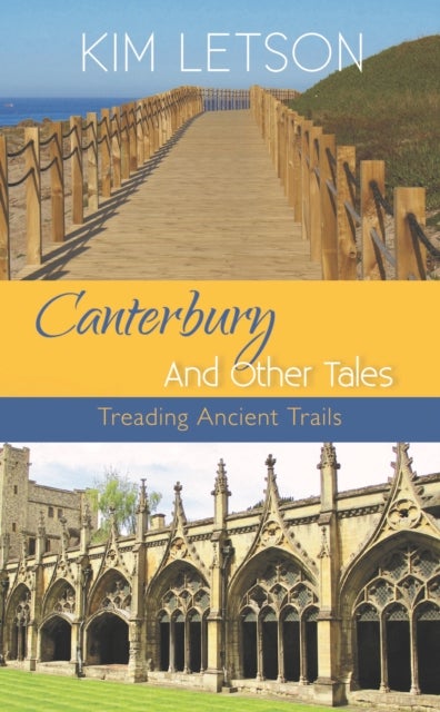 Canterbury And Other Tales - Treading Ancient Trails