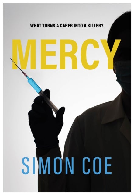 Mercy - What turns a carer into a killer?