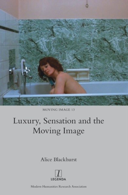 Bilde av Luxury, Sensation And The Moving Image Av Alice Blackhurst