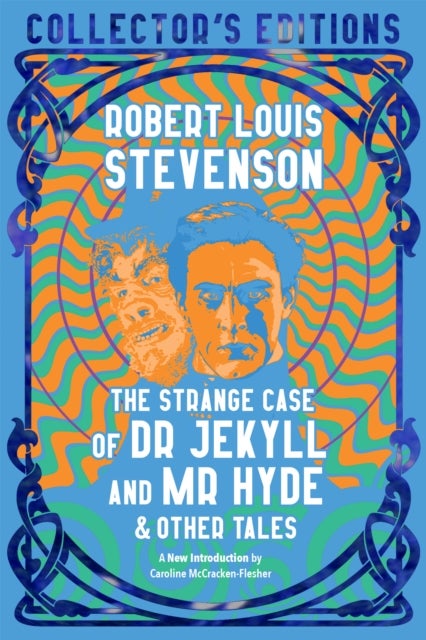 The Strange Case of Dr. Jekyll and Mr. Hyde & Othe