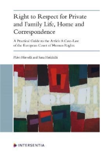 Right to Respect for Private and Family Life, Home and Correspondence - A Practical Guide to the Article 8 Case-Law of the European Court of Human Rights