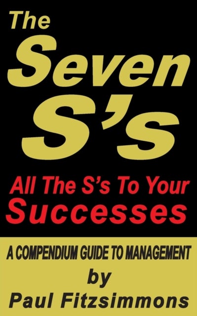 The Seven S's - All the S's to Your Successes