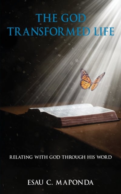 The God Transformed Life - Relating With God Through His Word