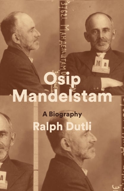 Osip Mandelstam - A Biography