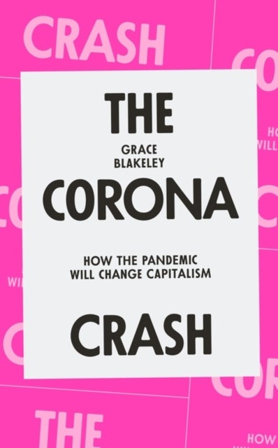 Bilde av The Corona Crash Av Grace Blakeley