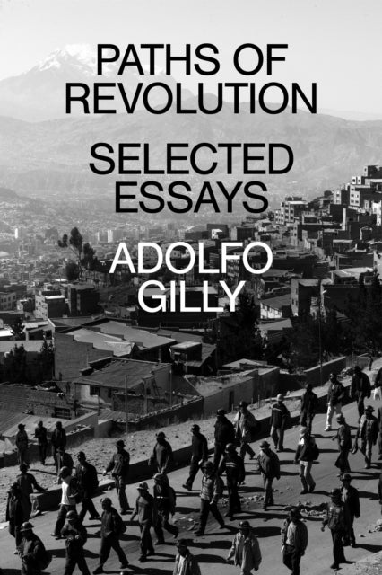 Bilde av Paths Of Revolution Av Adolfo Gilly