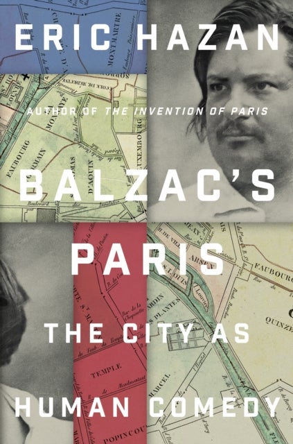 Balzac's Paris - The City as Human Comedy