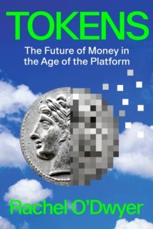 Tokens - The Future of Money in the Age of the Platform