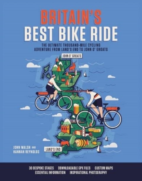 Britain's Best Bike Ride - The ultimate thousand-mile cycling adventure from Land's End to John o' Groats