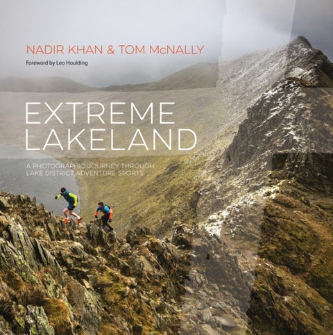 Extreme Lakeland - A photographic journey through Lake District adventure sports