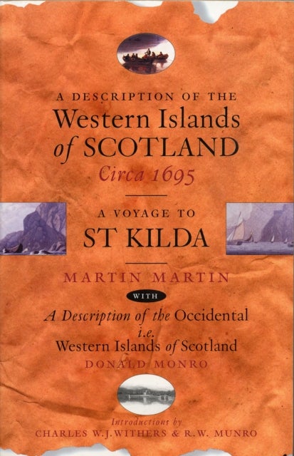 A Description of the Western Islands of Scotland, Circa 1695 - A Late Voyage to St Kilda