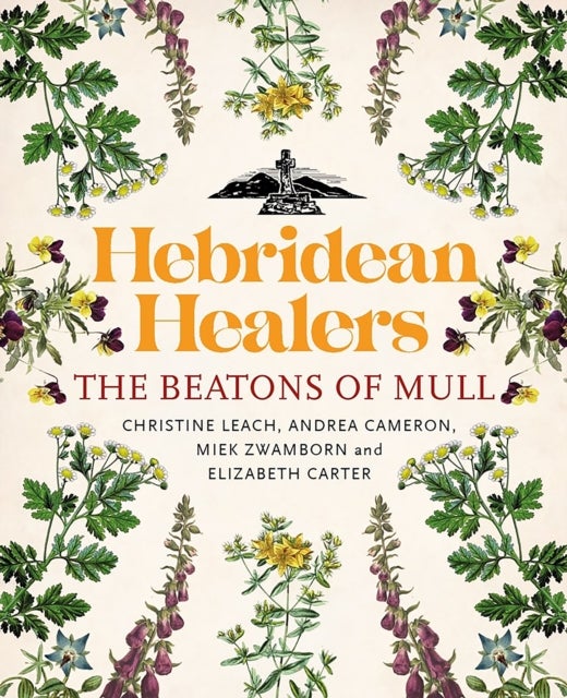 Hebridean Healers - The Beatons of Mull