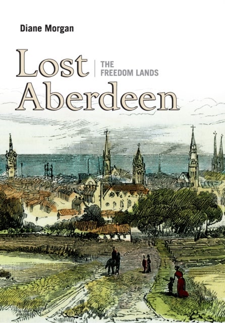 Lost Aberdeen: The Freedom Lands
