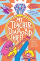 My Teacher is a Diamond Thief!