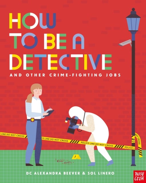 Bilde av How To Be A Detective And Other Crime-fighting Jobs Av Dc Alexandra Beever
