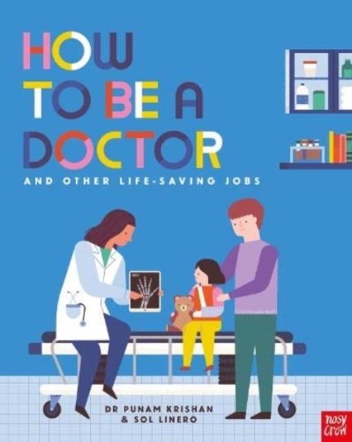 Bilde av How To Be A Doctor And Other Life-saving Jobs Av Dr Punam Krishan