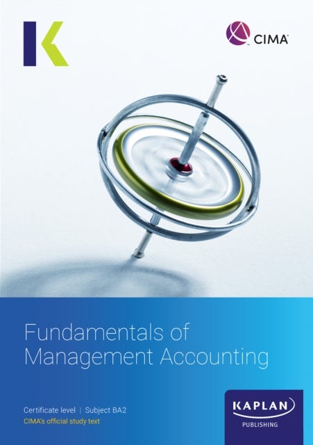 BA2 FUNDAMENTALS OF MANAGEMENT ACCOUNTING - STUDY TEXT