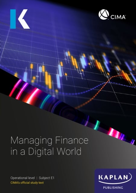 E1 MANAGING FINANCE IN A DIGITAL WORLD - STUDY TEXT
