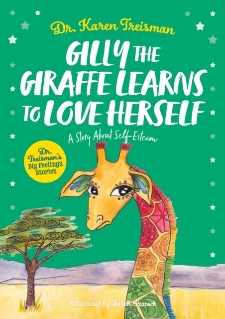 Bilde av Gilly The Giraffe Learns To Love Herself Av Dr. Karen Clinical Psychologist Trainer &amp; Author Treisman
