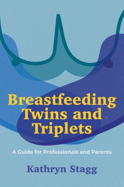 Bilde av Breastfeeding Twins And Triplets Av Kathryn Stagg