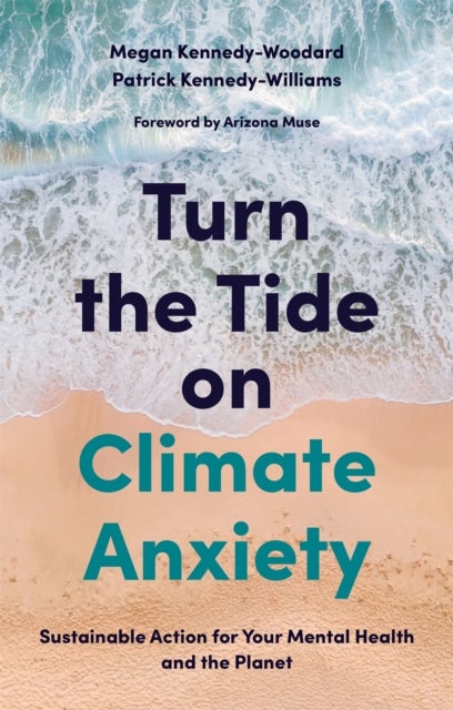 Bilde av Turn The Tide On Climate Anxiety Av Megan Kennedy-woodard, Dr. Patrick Kennedy-williams