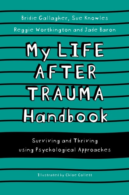 Bilde av My Life After Trauma Handbook Av Sue Knowles, Bridie Gallagher, Jade Baron, Reggie Worthington