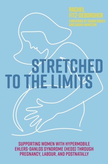 Stretched to the Limits - Supporting Women with Hypermobile Ehlers-Danlos Syndrome (hEDS) Through Pregnancy, Labour, and Postn