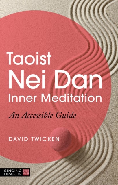 Taoist Nei Dan Inner Meditation - An Accessible Guide