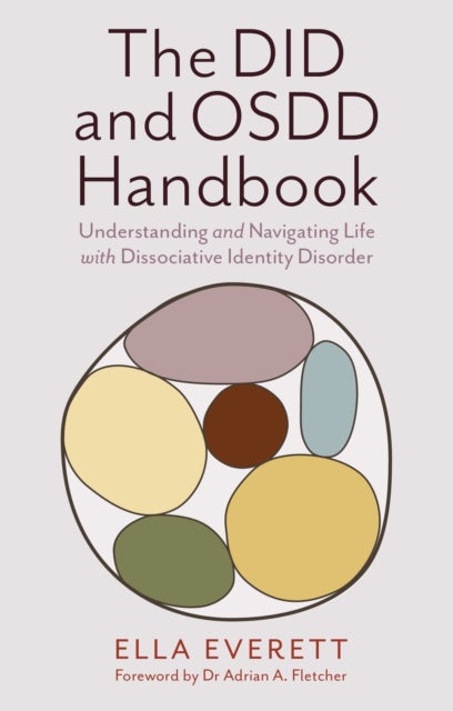 The DID and OSDD Handbook - Understanding and Navigating Life with Dissociative Identity Disorder