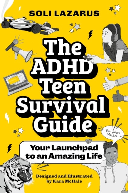 The ADHD Teen Survival Guide - Your Launchpad to an Amazing Life