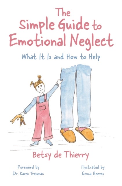 Bilde av The Simple Guide To Emotional Neglect Av Betsy De Thierry