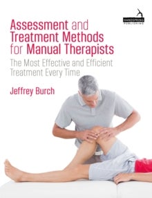 Bilde av Assessment And Treatment Methods For Manual Therapists Av Jeffrey Burch