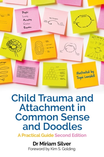 Bilde av Child Trauma And Attachment In Common Sense And Doodles ¿ Second Edition Av Miriam Silver