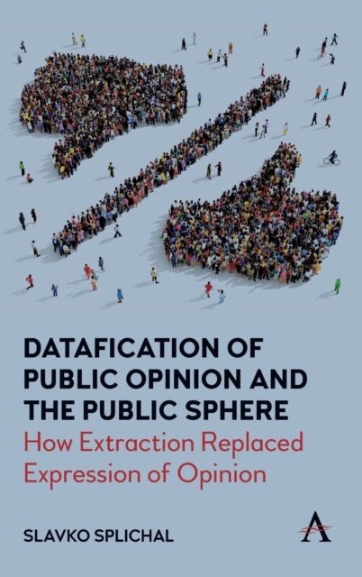 Bilde av Datafication Of Public Opinion And The Public Sphere Av Slavko Splichal