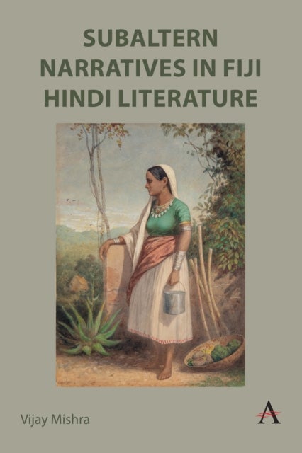 Bilde av Subaltern Narratives In Fiji Hindi Literature Av Vijay Mishra