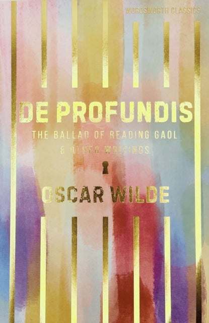De Profundis, The Ballad of Reading Gaol & Others - Wordsworth Classics