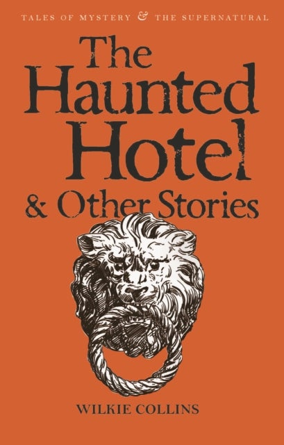 Bilde av The Haunted Hotel &amp; Other Stories Av Wilkie Collins