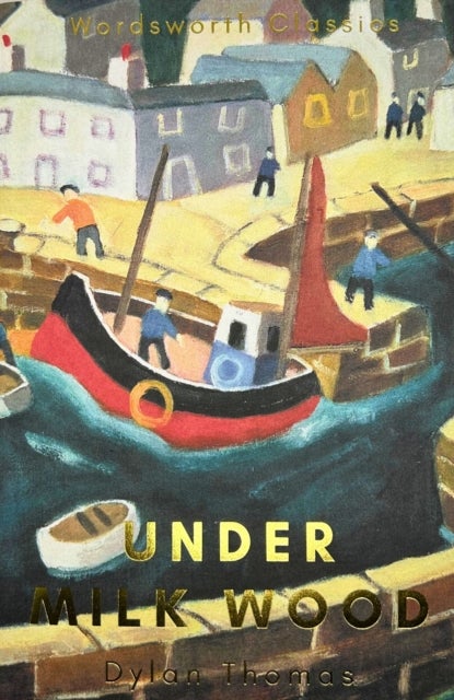 Under Milk Wood - Including Portrait of the Artist as a Young Dog