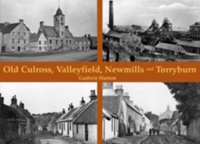Bilde av Old Culross, Valleyfield, New Mills And Torryburn Av Guthrie Hutton