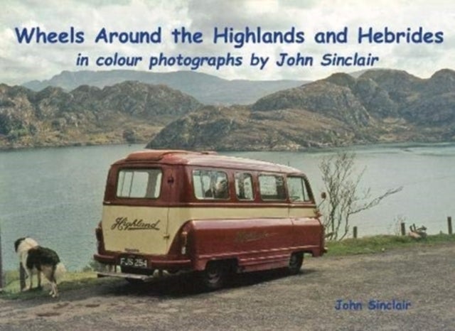 Bilde av Wheels Around The Highlands And Hebrides Av John Sinclair