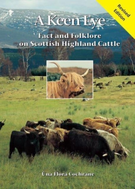 A Keen Eye - Fact and Folklore on Scottish Highland Cattle