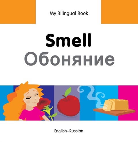 My Bilingual Book - Smell (English-Russian)