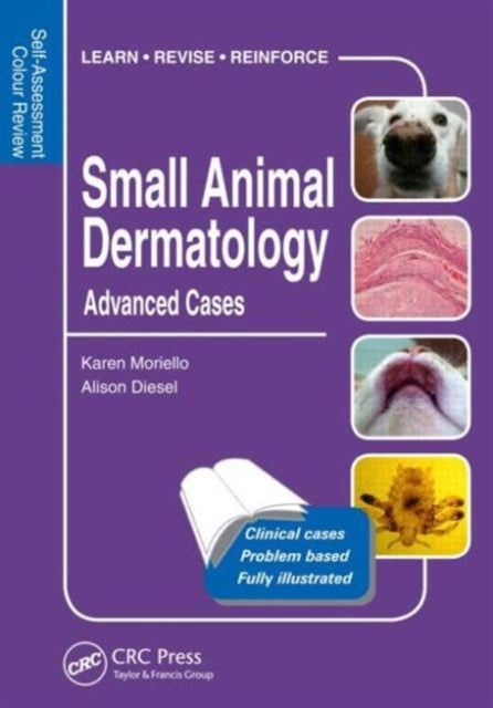 Small Animal Dermatology, Advanced Cases - Self-Assessment Color Review