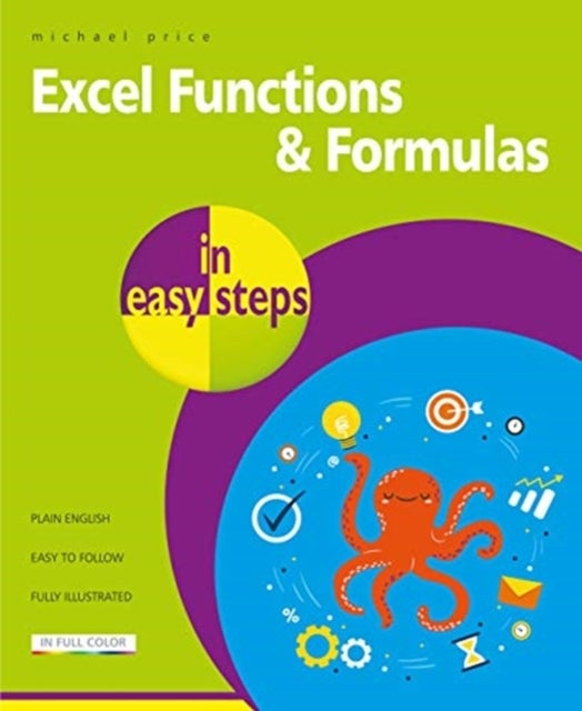 Bilde av Excel Functions And Formulas In Easy Steps Av Michael Price