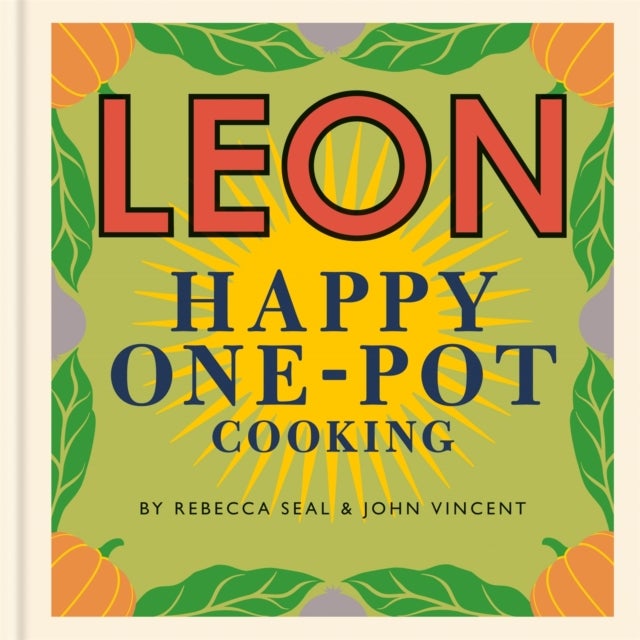 Bilde av Happy Leons: Leon Happy One-pot Cooking Av Rebecca Seal, John Vincent