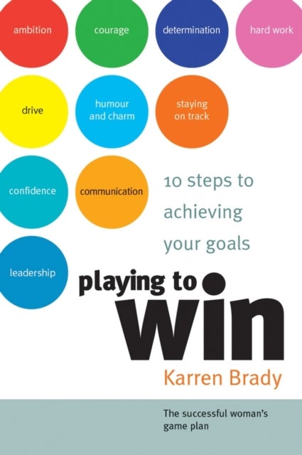Playing to Win - 10 Steps to Achieving Your Goals