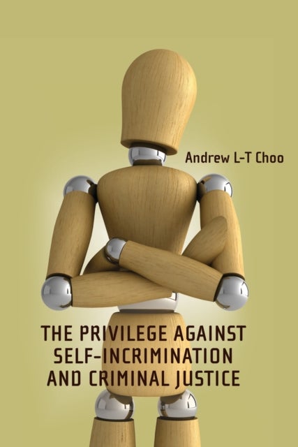 Bilde av The Privilege Against Self-incrimination And Criminal Justice Av Andrew Choo